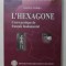 L &#039; HEXAGONE , COURS PRATIQUE DE FRANCAIS FONDAMENTAL de GALINA FLOREA , 2008