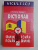 DICTIONAR SPANIOL ROMAN , ROMAN SPANIOL de VALERIA NEAGU , 2002