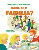 Mami, ce e familia? Carte educativă Univers, Ioana Chicet-Macoveiciuc, 3-6 ani, cartonată, dezvoltare abilități, 2023