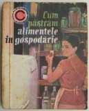 Cum pastram alimentele in gospodarie &ndash; Gh. Catrani - Carte Hobby, Agricultura, Gastronomie