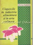 Cumpara ieftin Ciupercile In Industria Alimentara Si In Arta Culinara - Mitrita Bahrim