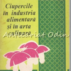 Ciupercile In Industria Alimentara Si In Arta Culinara - Mitrita Bahrim