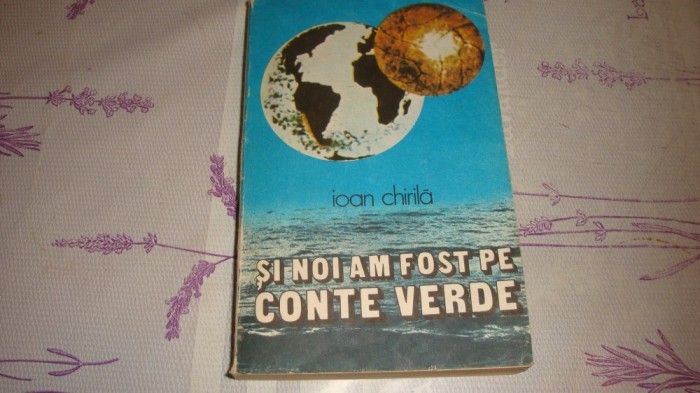 Ioan Chirila - Si noi am fost pe Conte Verde - 1983