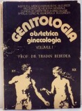 GENITOLOGIA NORMALA , OBSTETRICA GINECOLOGIA FIZIOLOGICA de TRAIAN REBEDEA , VOL I , 1981