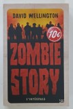 ZOMBIE STORY par DAVID WELLINGTON , L 'INTEGRALE , 2010