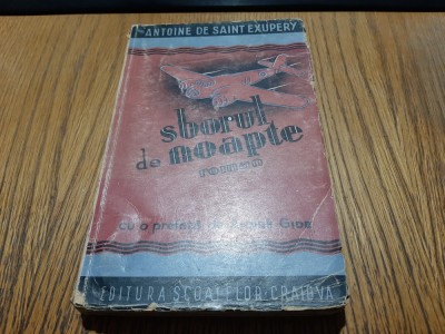 SBORUL DE NOAPTE - Antoine de Saint-Exupery - Editura Scoalelor, 1943, 271 p. foto