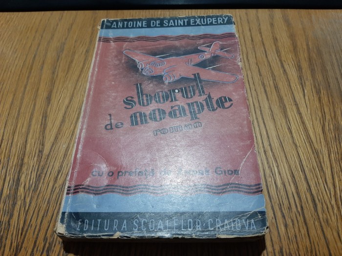 SBORUL DE NOAPTE - Antoine de Saint-Exupery - Editura Scoalelor, 1943, 271 p.