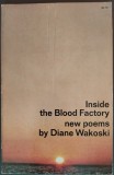 INSIDE THE BLOOD FACTORY: NEW POEMS BY DIANE WAKOSKY (DOUBLEDAY, NEW YORK - 1968) [LIMBA ENGLEZA]