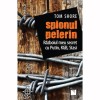 Spionul pelerin. Razboiul meu secret cu Putin, KGB, Stasi, Tom Shore, Niculescu