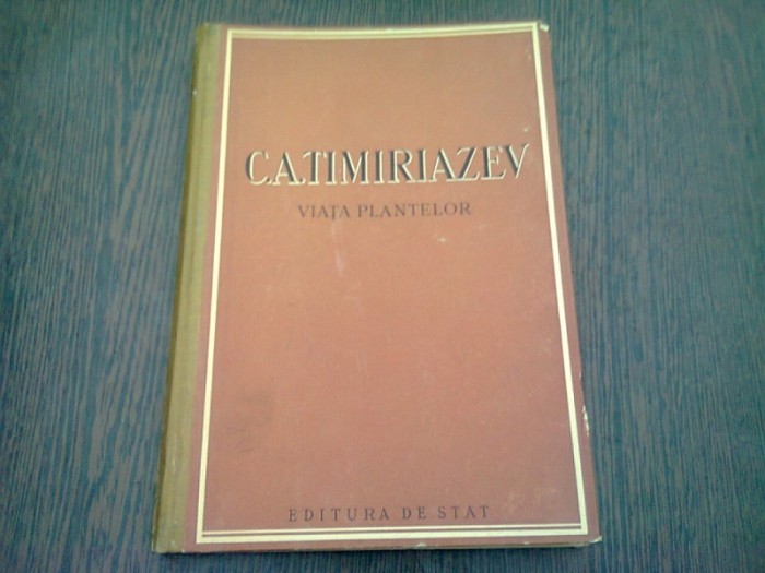 VIATA PLANTELOR - CA TIMIRIAZEV