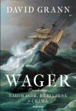 Cumpara ieftin Wager. O poveste despre naufragiu, rebeliune și crimă - David Grann