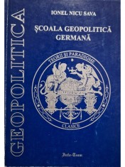 Ionel Nicu Sava - Scoala geopolitica germana (Editia: 1997) foto