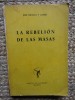 Jos&eacute; Ortega y Gasset - La rebeli&oacute;n de las masas, 1957, Filosofie
