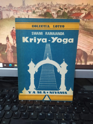 Swami Ramaianda, Kriya Yoga, colecția Lotus, București 1992, 214 foto