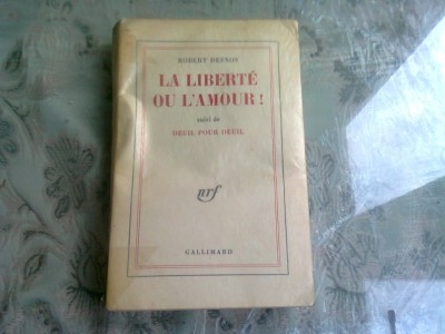 LA LIBERTE OU LA L&amp;#039;AMOUR - ROBERT DESNOS (CARTE IN LIMBA FRANCEZA) foto