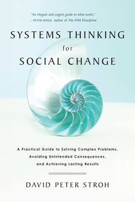 Systems Thinking for Social Change: A Practical Guide to Solving Complex Problems, Avoiding Unintended Consequences, and Achieving Lasting Results foto
