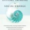 Systems Thinking for Social Change: A Practical Guide to Solving Complex Problems, Avoiding Unintended Consequences, and Achieving Lasting Results