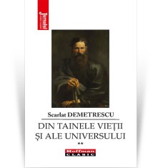 Din tainele vietii si ale universului, Vol. 2 - Scarlat Demetrescu