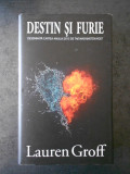 LAUREN GROFF - DESTIN SI FURIE (editie cartonata, 2016)