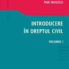 Introducere in dreptul civil Vol.1 - Serban Diaconescu, Paul Vasilescu