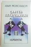 CARTEA CETATEANULUI de ALAIN MONCHABLON , 1991, Humanitas