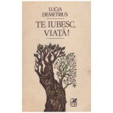 Lucia Demetrius - Te iubesc, viata! - 130534