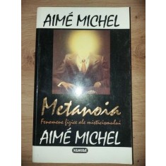Metanoia Fenomene psihice ale misticismului- Aime Michel