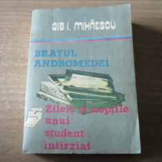 Gib I. Mihaescu - Bratul Andromedei. Zilele si noptile unui student intirziat