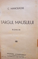 C. Manolache - Targul Mausului (Editia: 1940) foto