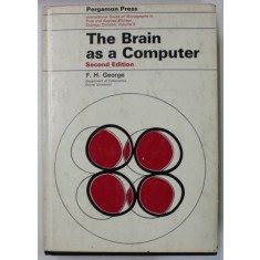 THE BRAIN AS A COMPUTER by F.H. GEORGE , 1973