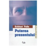 Eckhart Tolle - Puterea prezentului - ghid de dezvoltare spirituala