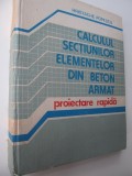 Calculul sectiunilor elementelor din beton armat.Proiectare rapida - H. Popescu
