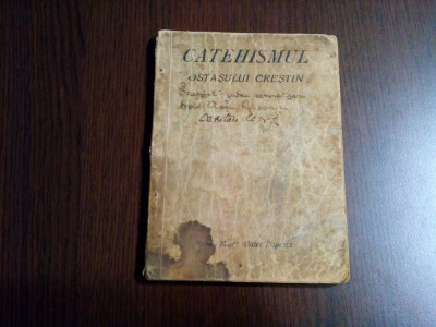 CATEHISMUL OSTASULUI CRESTIN - Matei Popescu, preot-capitan - 1932, 174 p. foto