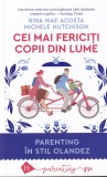 Rina Mae Acosta, Michele Hutchison - Cei mai fericiti copii din lume. Parenting