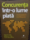 Victor K. Fung - Concurenta intr-o lume plata (Editia: 2009)