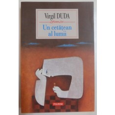 UN CETATEAN AL LUMII de VIRGIL DUDA , 2011