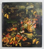 NAPOLI ! - MUSEO NAZIONALE DI CAPODIMONTE , CATALOG DE EXPOZITIE IN LIMBA GERMANA , 1996