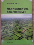 Managementul Eco-Fermelor - Romulus Gruia, Ceres 1998, 182 pagini, Economie Agricola