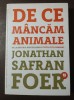 Jonathan Safran Foer - De ce m&acirc;ncăm animale