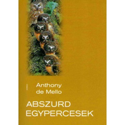 Abszurd egypercesek - Anthony De Mello foto
