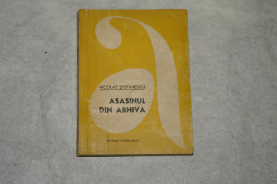 Asasinul din arhiva - Nicolae Stefanescu - 1969 foto