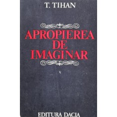 Apropierea De Imaginar - T. Tihan ,560481