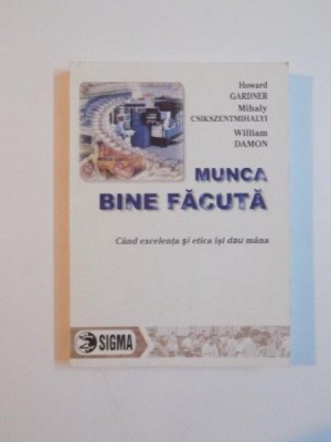 MUNCA BINE FACUTA de HOWARD GARDNER , WILLIAM DAMON , 2005 foto
