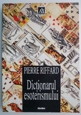 Dictionarul esoterismului &amp;ndash; Pierre Riffard foto