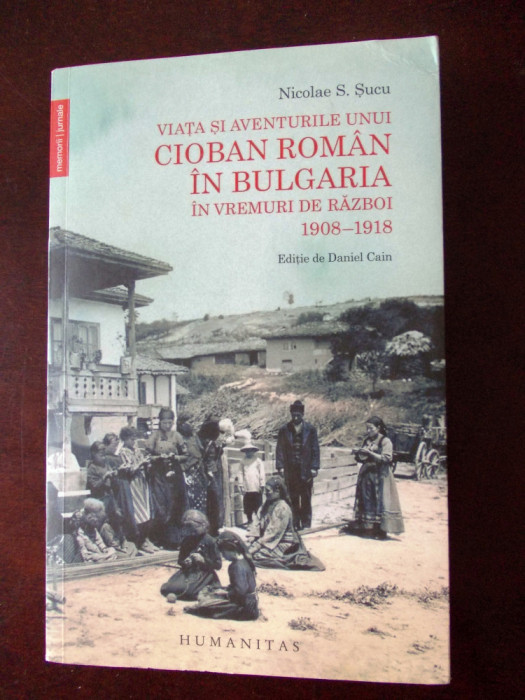 VIATA SI AVENTURILE UNUI CIOBAN ROMAN IN BULGARIA IN VREMURI DE RAZBOI- SUCU,R3B