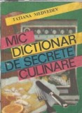 Mic Dictionar Secrete Culinare Tatiana Medvedev Editie Veche 1992 Carti Colectie Cultura Generala