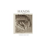 Hands Like Roots: Notes on an Entangled Contemplative Life