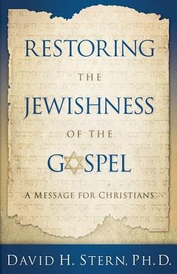 Restoring the Jewishness of the Gospel: A Message for Christians foto