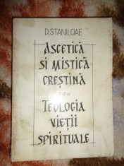 Ascetica si mistica crestina sau Teologia vietii spirituale - Dumitru Staniloae /357 pagini,an 1993 ( Nu trimit prin curierat )