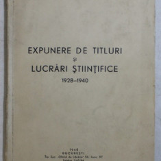 EXPUNERE DE TITLURI SI LUCRARI STIINTIFICE 1928 - 1940 de OCTAVIAN VLADUTIU , 1940 , PREZINTA SUBLINIERI CU CREIONUL COLORAT *